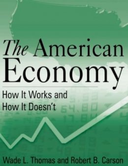 Wade L. Thomas - The American Economy: How it Works and How it Doesn´t - 9780765627582 - V9780765627582