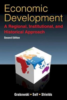 Richard Grabowski - Economic Development: A Regional, Institutional, and Historical Approach: A Regional, Institutional and Historical Approach - 9780765633545 - V9780765633545