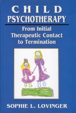 Lovinger, Robert L.; Lovinger, Sophie L. - Child Psychotherapy - 9780765700841 - V9780765700841