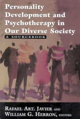 . Ed(S): Herron, William G.; Javier, Rafael Art - Personality Development and Psychotherapy in Our Diverse Society - 9780765701671 - V9780765701671