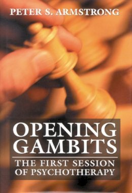 Peter S. Armstrong - Opening Gambits - 9780765702418 - V9780765702418