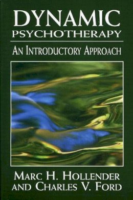 Hollender, Marc H.; Ford, Charles V. - Dynamic Psychotherapy - 9780765702616 - V9780765702616