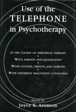 Joyce Kraus Aronson - Use Of The Telephone In Psychotherapy - 9780765702685 - V9780765702685