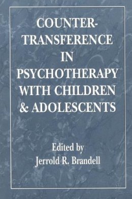 Jerrold R. . Ed(S): Brandell - Countertransference in Psychotherapy with Children and Adolescents - 9780765702814 - V9780765702814