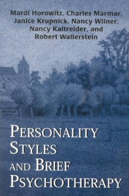 Mardi Horowitz - Personality Styles and Brief Psychotherapy - 9780765703507 - V9780765703507