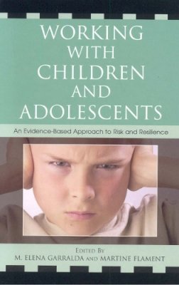 . Ed(S): Garralda, Elena; Flament, Martine - Working with Children and Adolescents - 9780765704436 - V9780765704436