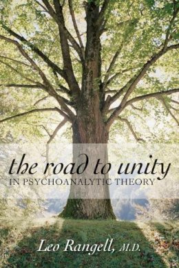 Rangell, Leo, Md - Road To Unity In Psychoanalytc Theory - 9780765705129 - V9780765705129