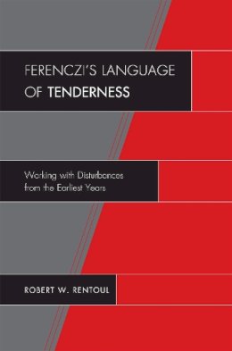 Robert W. Rentoul - Ferenczi's Language of Tenderness - 9780765707574 - V9780765707574