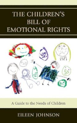 Eileen Johnson - The Children's Bill of Emotional Rights. A Guide to the Needs of Children.  - 9780765708502 - V9780765708502