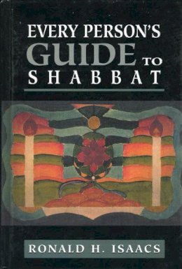 Ronald H. Isaacs - Every Person's Guide to Shabbat - 9780765760197 - V9780765760197