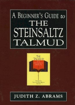 Judith Z. Abrams - Beginner's Guide to the Steinsaltz Talmud - 9780765760470 - V9780765760470