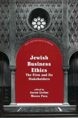 . Ed(S): Pava, Moses L.; Levine, Aaron - Jewish Business Ethics - 9780765760562 - V9780765760562