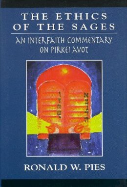 Ronald W. Pies - The Ethics of the Sages. An Interfaith Commentary of Pirkei Avot.  - 9780765761033 - V9780765761033