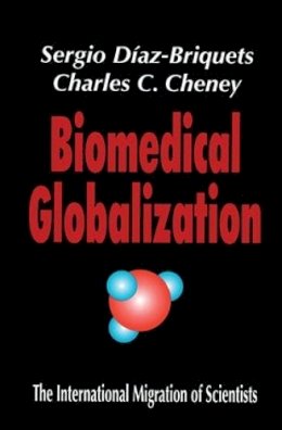 Diaz-Briquets, Sergio; Cheney, Charles C. - Biomedical Globalization - 9780765801043 - V9780765801043