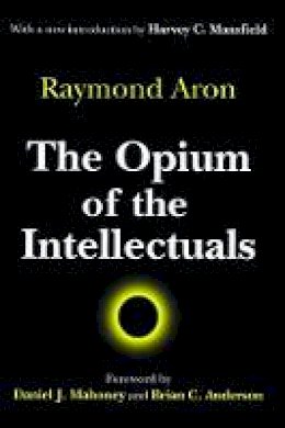 Raymond Aron - The Opium of the Intellectuals - 9780765807007 - V9780765807007