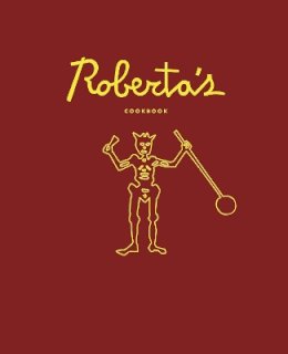 Carlo Mirarchi - Roberta's Cookbook - 9780770433710 - V9780770433710