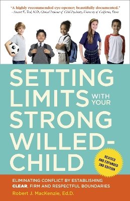 Robert J. Mackenzie - Setting Limits with Your Strong-Willed Child - 9780770436599 - V9780770436599