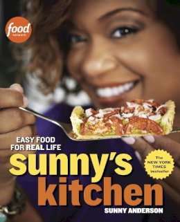 Sunny Anderson - Sunny's Kitchen: Easy Food for Real Life - 9780770436780 - V9780770436780