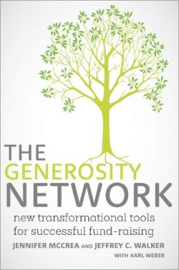 Jennifer McCrea - The Generosity Network: New Transformational Tools for Successful Fund-Raising - 9780770437794 - V9780770437794