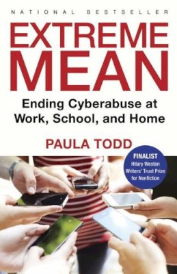 Paula Todd - Extreme Mean: Ending Cyberabuse at Work, School, and Home - 9780771084065 - V9780771084065