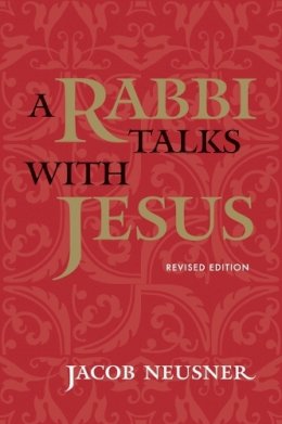 Jacob Neusner - A Rabbi Talks with Jesus - 9780773520462 - V9780773520462