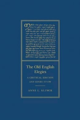 Anne L. Klinck - The Old English Elegies: A Critical Edition and Genre Study - 9780773522411 - V9780773522411
