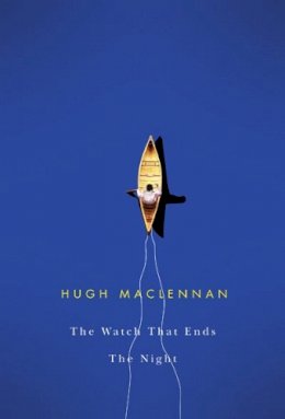 Hugh Maclennan - The Watch that Ends the Night - 9780773524965 - V9780773524965