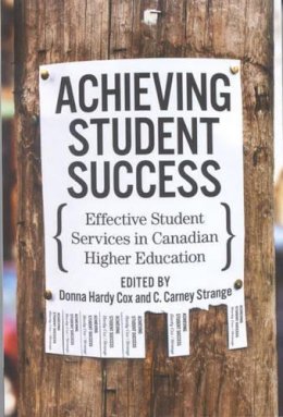 Hardy Cox, Donna; Strange, Charles Carney - Achieving Student Success: Effective Student Services in Canadian Higher Education - 9780773536227 - V9780773536227