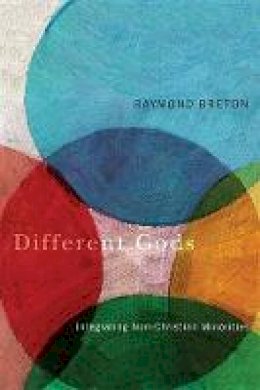 Raymond Breton - Different Gods: Integrating Non-Christian Minorities into a Primarily Christian Society - 9780773539938 - V9780773539938