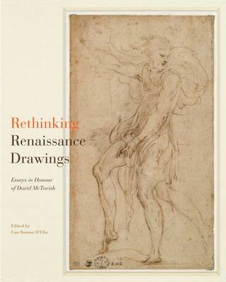 Una Roman D´elia - Rethinking Renaissance Drawings: Essays in Honour of David McTavish - 9780773546363 - V9780773546363