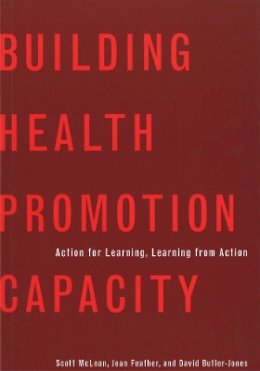 Scott McLean - Building Health Promotion Capacity: Action for Learning, Learning from Action - 9780774811507 - V9780774811507