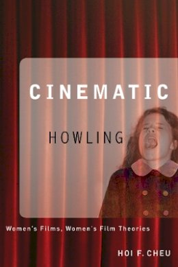 Hoi Cheu - Cinematic Howling: Women´s Films, Women´s Film Theories - 9780774813792 - V9780774813792