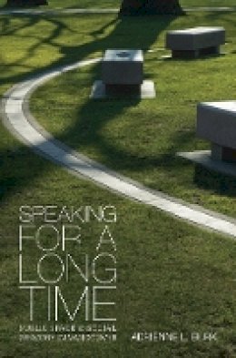 Adrienne L. Burk - Speaking for a Long Time: Public Space and Social Memory in Vancouver - 9780774816991 - V9780774816991