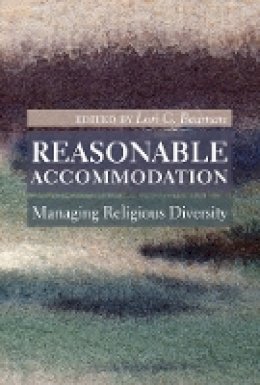 Lori G. Beaman (Ed.) - Reasonable Accommodation: Managing Religious Diversity - 9780774822657 - V9780774822657