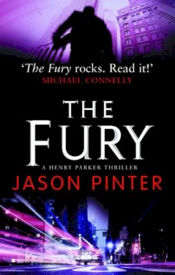 Jason Pinter - The Fury (A Henry Parker Thriller) - 9780778303343 - KST0003732