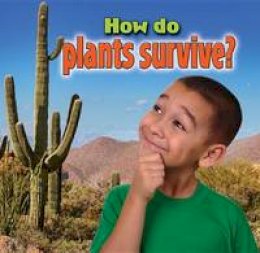 Kelley Macaulay - How Do Plants Survive? (Plants Close-Up) - 9780778700036 - V9780778700036