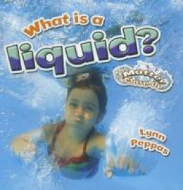 Lynn Peppas - What is a Liquid? - 9780778707776 - V9780778707776