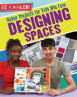 Megan Kopp - Maker Projects for Kids Who Love Designing Spaces (Be a Maker!) - 9780778725800 - V9780778725800