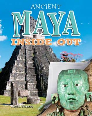 Rachel Stuckey - Ancient Maya Inside Out (Ancient Worlds Inside Out) - 9780778728924 - V9780778728924 Rachel Stuckey - Ancient Maya Inside Out (Ancient Worlds Inside Out) - 9780778728924 - V9780778728924