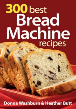 Donna Washburn - 300 Best Bread Machine Recipes - 9780778802440 - V9780778802440