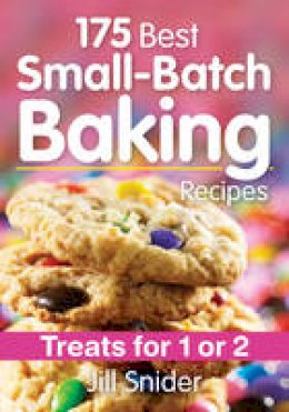 Jill Snider - 175 Best Small-Batch Baking Recipes: Treats for 1 or 2 - 9780778805618 - V9780778805618