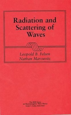 Leopold B. Felsen - Radiation and Scattering of Waves - 9780780310889 - V9780780310889