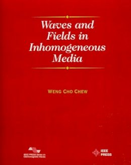 Weng Cho Chew - Waves and Fields in Inhomogenous Media - 9780780347496 - V9780780347496