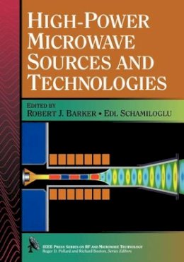 Barker - High Power Microwave Sources and Technologies - 9780780360068 - V9780780360068