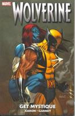 Jason Aaron - Wolverine: Get Mystique TPB - 9780785129639 - 9780785129639