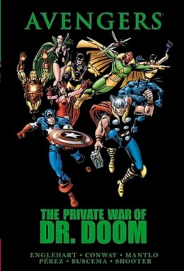 Englehart, Conway, Mantlo, Shooter, Perez And Buscema - Avengers: The Private War of Dr. Doom (Avengers (Marvel Unnumbered)) - 9780785162353 - 9780785162353