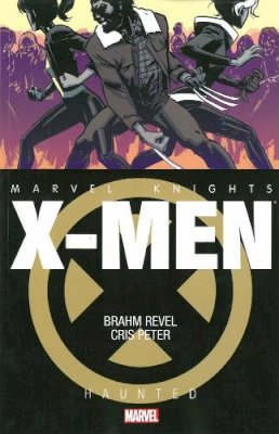 Brahm Revel - Marvel Knights: X-men - Haunted - 9780785185468 - 9780785185468