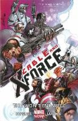 Cullen Bunn - Cable And X-force Volume 3: This Won´t End Well (marvel Now) - 9780785188827 - 9780785188827