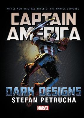 Stefan Petrucha - Captain America: Dark Designs Prose Novel - 9780785199854 - 9780785199854