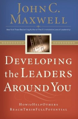 John C. Maxwell - Developing the Leaders Around You - 9780785281115 - V9780785281115